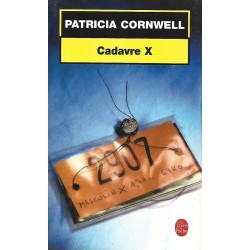 Cadavre X, Patricia Cornwell, Editions Le livre de poche