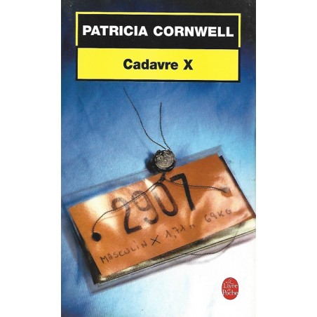 Cadavre X, Patricia Cornwell, Editions Le livre de poche