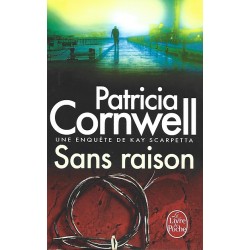 Sans raison, Patricia Cornwell, Editions Le livre de poche
