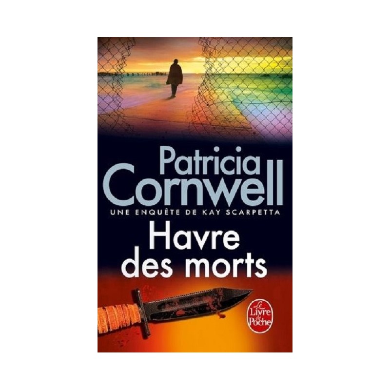Havre des morts, Patricia Cornwell, Editions Le livre de poche