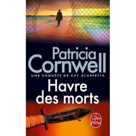 Havre des morts, Patricia Cornwell, Editions Le livre de poche