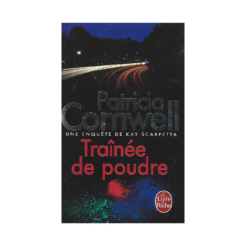 Traînée de poudre, Patricia Cornwell, Editions Le livre de poche Traînée de poudre, Patricia Cornwell, Editions Le livre de poche
