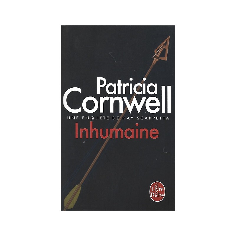 Inhumaine, Patricia Cornwell, Editions Le livre de poche Inhumaine, Patricia Cornwell, Editions Le livre de poche