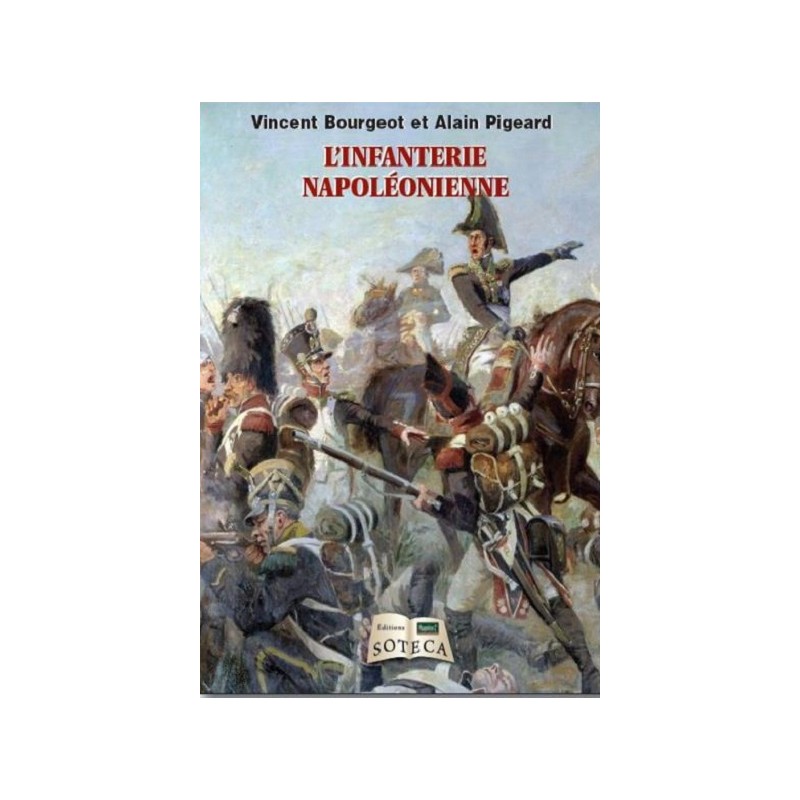 L'infanterie Napoléonienne L'infanterie Napoléonienne