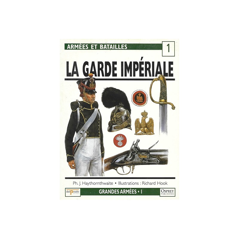 Armées et Batailles N°1 : La Garde Impériale Armées et Batailles N°1 : La Garde Impériale