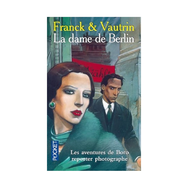 Les Aventures de Boro reporter photographe Tome 1 La dame de Berlin, Franck, Vautrin, Pocket Edition Les Aventures de Boro reporter photographe Tome 1 La dame de Berlin, Franck, Vautrin, Pocket Edition