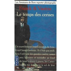 Les Aventures de Boro reporter photographe Tome 2 Le temps des cerises, Franck, Vautrin