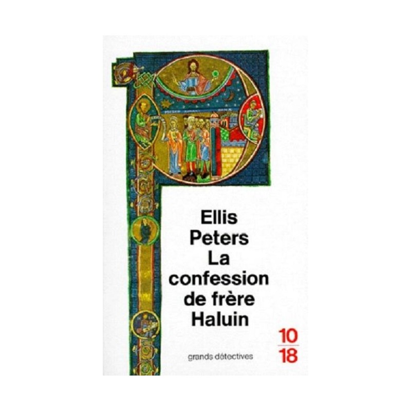 La Confession de frère Haluin, Ellis Peters, Editions 10/18 La Confession de frère Haluin, Ellis Peters, Editions 10/18