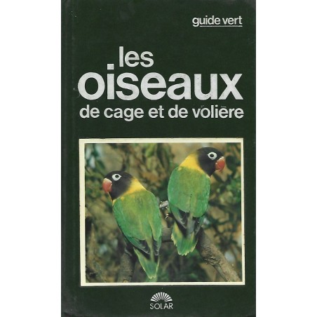 Les Oiseaux de cage et de volière, Matthew-M.Vriends,  Solar Editions