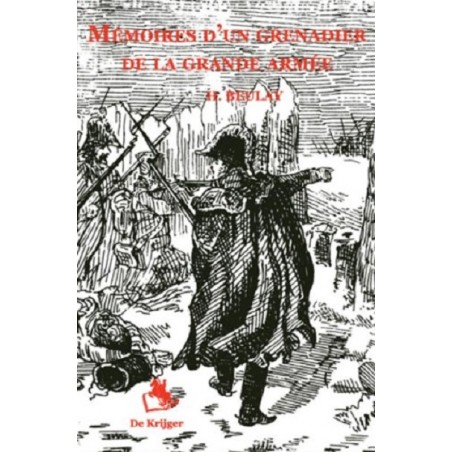 Mémoires d'un grenadier de la grande armée, Honoré Beulay, De Krijger Editions
