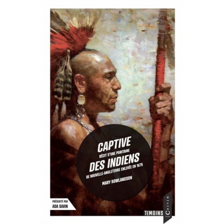 Captive des indiens, Mary White Rowlandson, Ada Savin, Calvin Editions