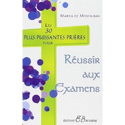 Les 30 plus puissantes prières pour réussir aux examens, Marika de Montalban, Bussière Editions
