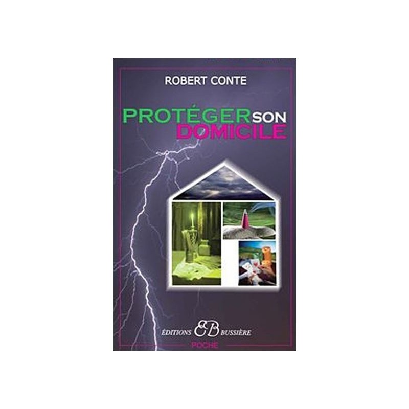 Protéger son domicile, Robert Conte, Bussière Editions