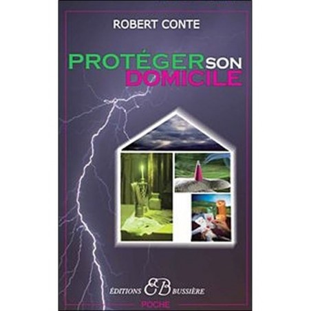 Protéger son domicile, Robert Conte, Bussière Editions