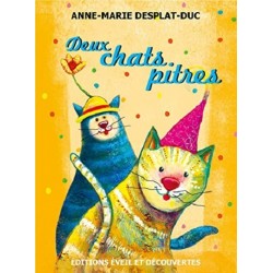Deux chats pitres, Anne-Marie Desplat-Duc, Marta Montana, Eveil et découvertes Editions