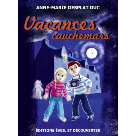 Vacances cauchemars, Anne-Marie Desplat-Duc, Eveil et découvertes Editions