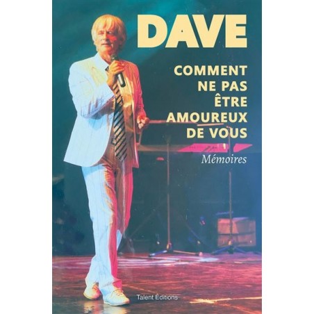 Comment ne pas être amoureux de vous, Dave, Talent Editions