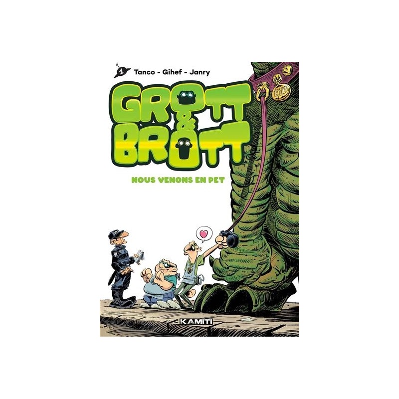 Grott & Brott Tome 1 : Nous Venons En Pet, Tanco, Gihef, Janry, Editions Kamiti Grott & Brott Tome 1 : Nous Venons En Pet, Tanco, Gihef, Janry, Editions Kamiti