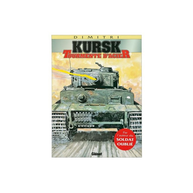 Kursk tourmente d'acier, Dimitri, Edition Génat Kursk tourmente d'acier, Dimitri, Edition Génat