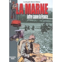La Marne : Joffre sauve la France, Alexandre Thers, Histoire & Collections Editions
