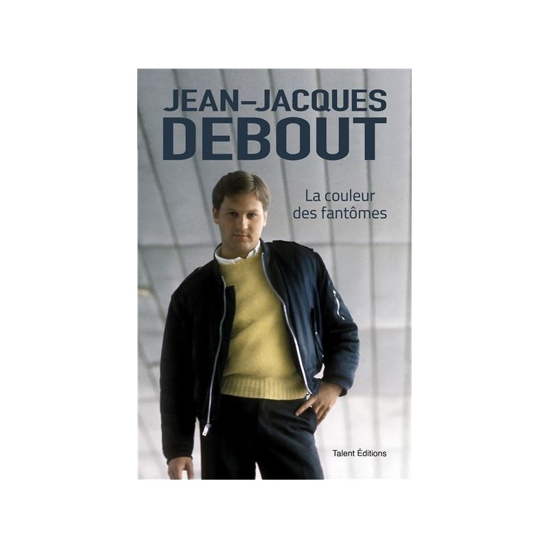 Jean-Jacques Debout : La couleur des fantômes