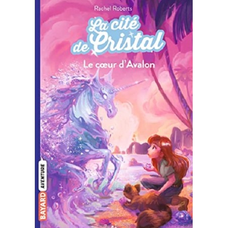 La cité de cristal Tome 04 : Le coeur d'Avalon