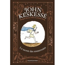 John Keskessé Tome 01 : Le secret des souterrains