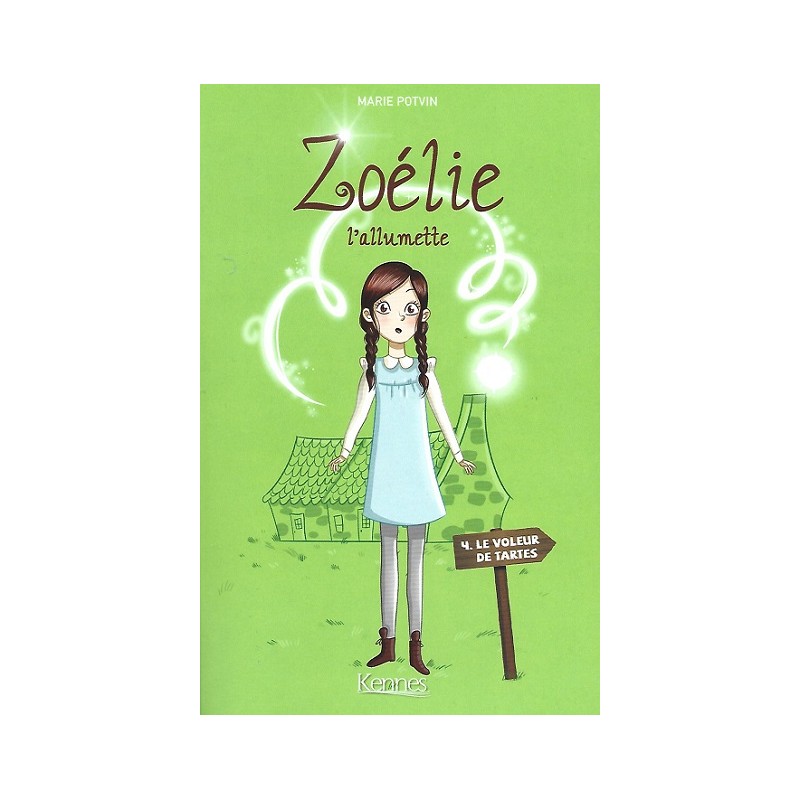 Zoélie L'allumette Tome 4 : Le Voleur De Tartes, Marie Potvin