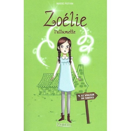 Zoélie L'allumette Tome 4 : Le Voleur De Tartes, Marie Potvin