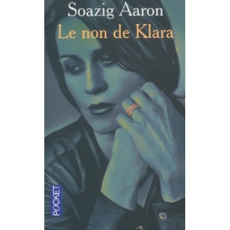 Le Non de Klara, Soazig Aaron