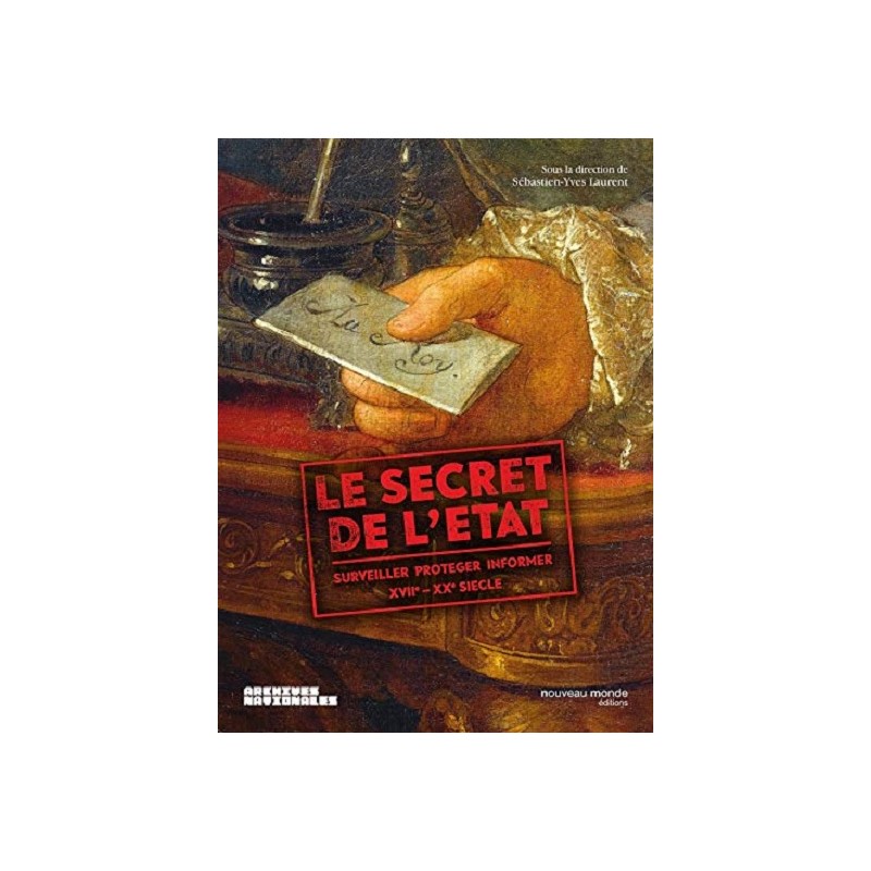 Le secret de l'Etat, Sébastien-Yves Laurent Le secret de l'Etat, Sébastien-Yves Laurent