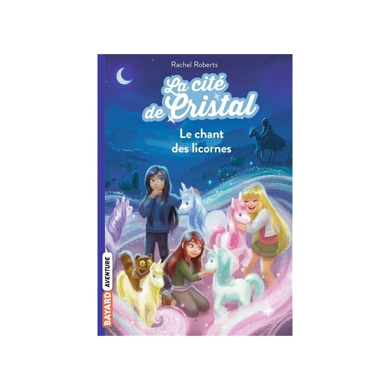 La cité de cristal Tome 01 : Le chant des licornes, Rachel Roberts La cité de cristal Tome 01 : Le chant des licornes, Rachel Roberts