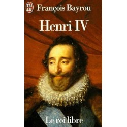 Henri IV, le roi libre