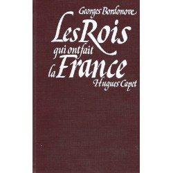 Les Rois qui ont fait la France : Hugues Capet