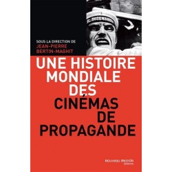 Une histoire mondiale des cinémas de propagande, Jean-Pierre Bertin-Maghit