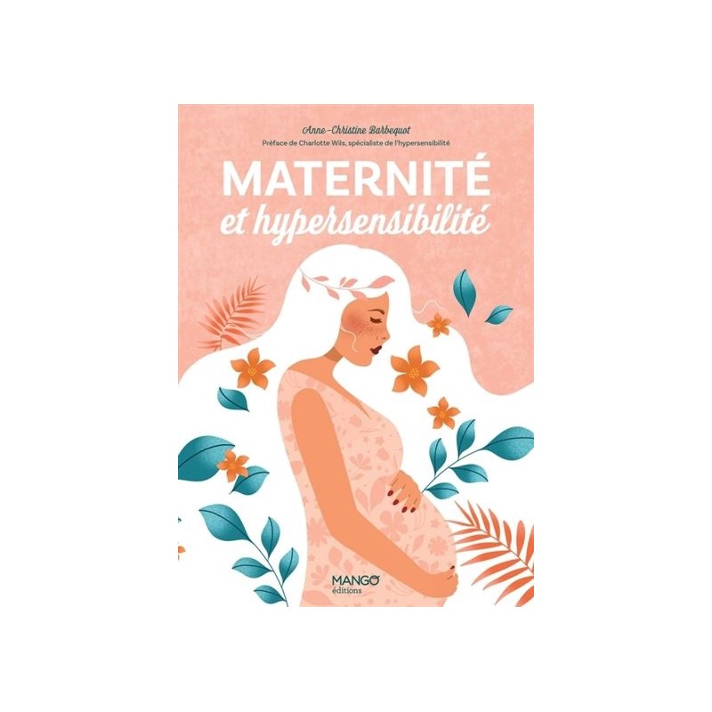 Maternité et hypersensibilité, Anne-christine Barbequot Maternité et hypersensibilité, Anne-christine Barbequot
