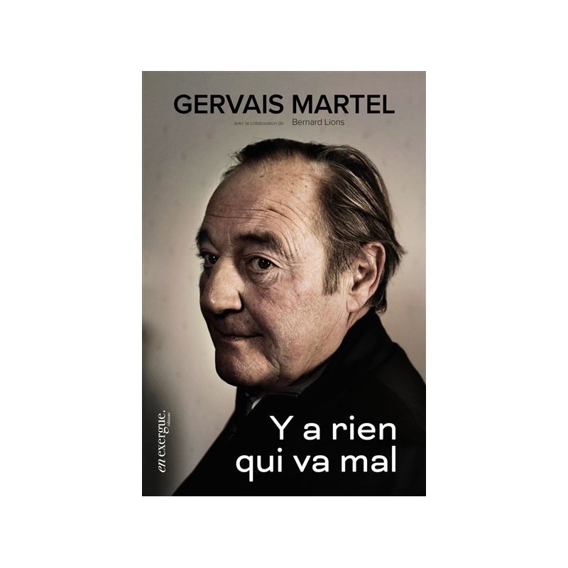 Y a rien qui va mal, Gervais Martel, Bernard Lions