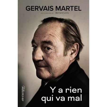 Y a rien qui va mal, Gervais Martel, Bernard Lions