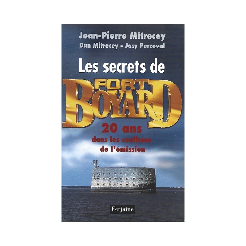 Les secrets de Fort Boyard, Jean-Pierre Mitrecey, Dan Mitrecey, Josy Perceval