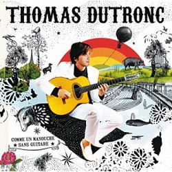 Thomas Dutronc Comme Un Manouche Sans Guitare Cd Album