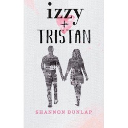 Izzy + Tristan, Shannon Dunlap