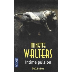 Intime pulsion, Minette Walters Intime pulsion, Minette Walters