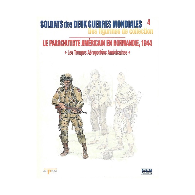 Le Parachutiste Américain en Normandie 1944 Le Parachutiste Américain en Normandie 1944
