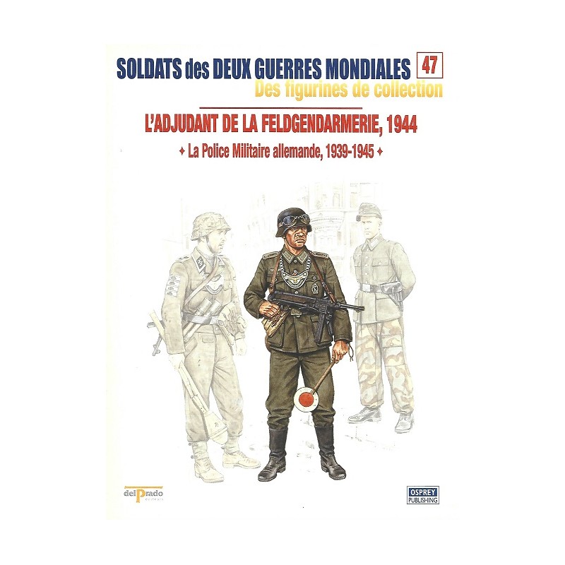 L'Adjudant de la Feldgendarmerie 1944 L'Adjudant de la Feldgendarmerie 1944