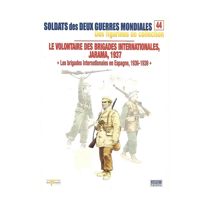 Le volontaire des Brigades Internationales Jarama 1937 Le volontaire des Brigades Internationales Jarama 1937
