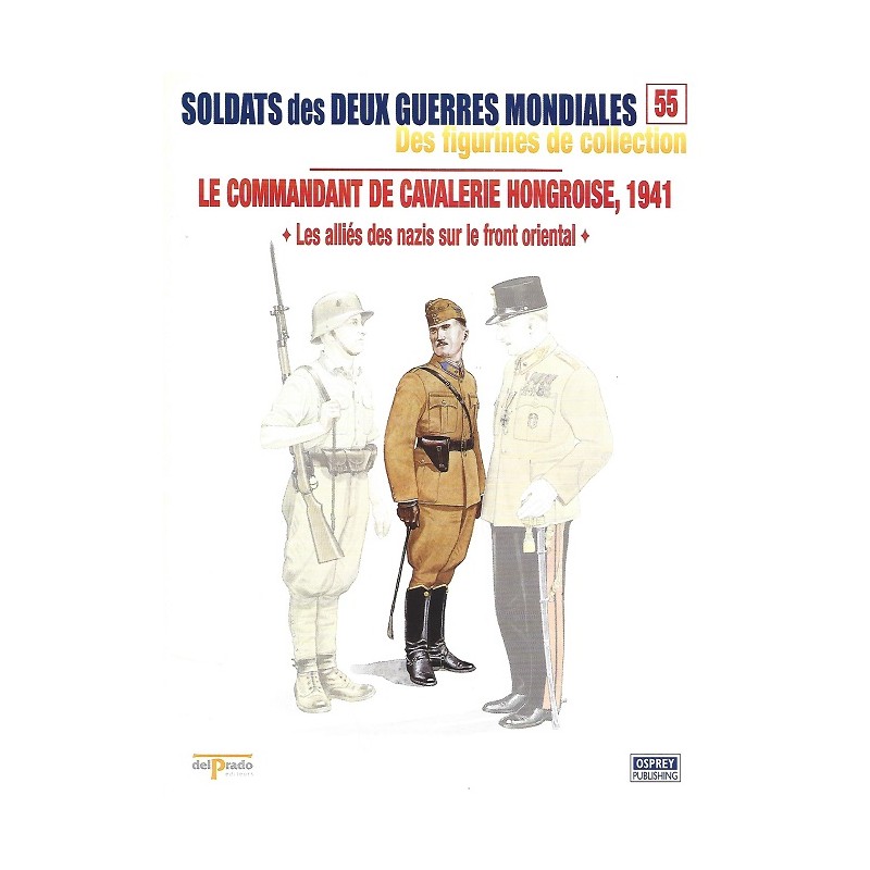 Le Commandant de Cavalerie Hongroise 1941 Le Commandant de Cavalerie Hongroise 1941