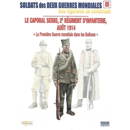 Le Caporal Serbe 2ème Régiment d'Infanterie Aout 1914