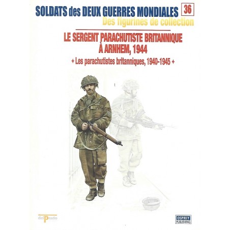 Le Sergent Parachutiste Britannique à Arnhem 1944