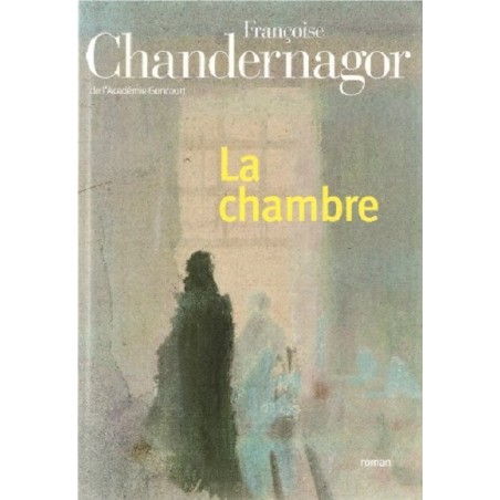 La chambre, Françoise Chandernagor, Roman, Editions Le grand livre du mois