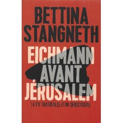 Eichmann avant Jerusalem, Bettina Stangneth